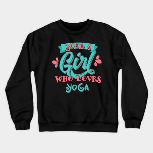 Just A Girl Who Loves Yoga Gift print Crewneck Sweatshirt